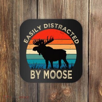 Easily Distracted By Moose Vintage Funny Moose Coaster