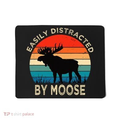 Easily Distracted By Moose Vintage Funny Moose Mousepad