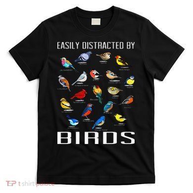 Easily Distracted By Birds Birdwatching Lover Birdwatcher T-Shirt