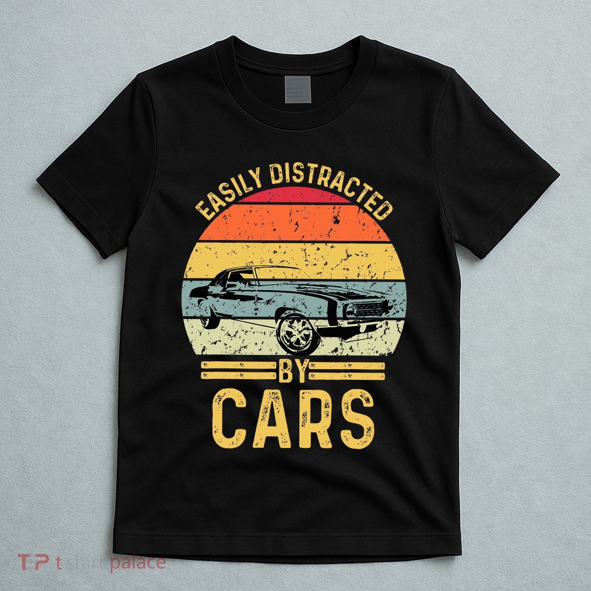 Easily Distracted By Cars Automobile Car Lover T-Shirt