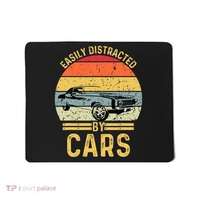 Easily Distracted By Cars Automobile Car Lover Mousepad