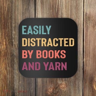 Easily Distracted By Books And Yarn Yarn Lover Coaster