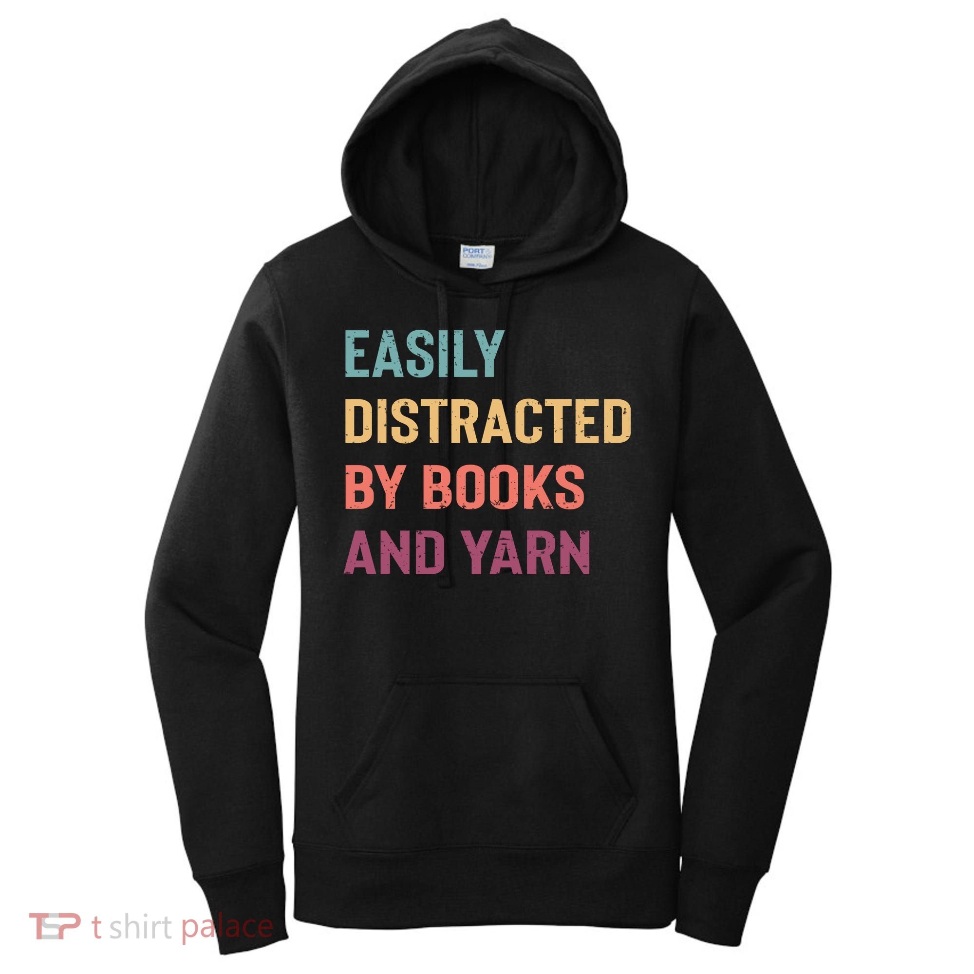 Easily Distracted By Books And Yarn Yarn Lover Women's Hoodie