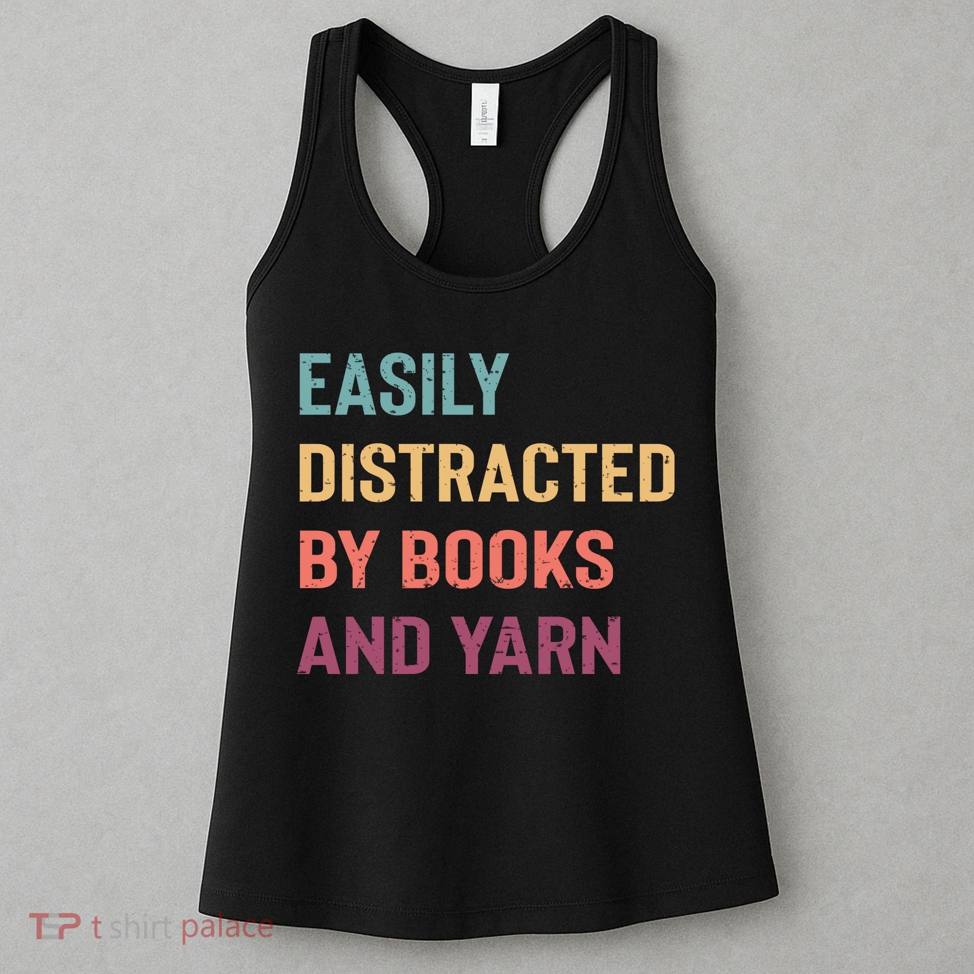 Easily Distracted By Books And Yarn Yarn Lover Women's Tank Top