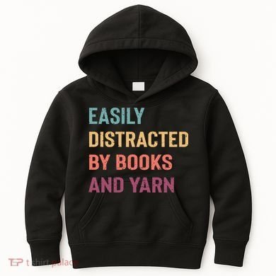Easily Distracted By Books And Yarn Yarn Lover Kids Hoodie