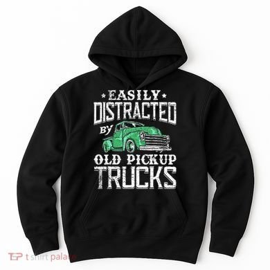 Easily Distracted By Old Pickup Trucks Cute Trucker Hoodie