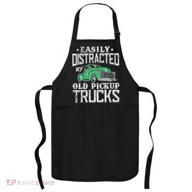 Easily Distracted By Old Pickup Trucks Cute Trucker Apron