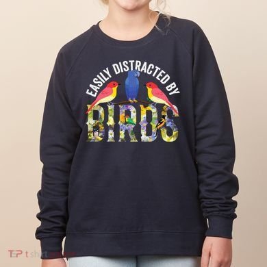 Easily Distracted By Birds Funny Bird Wtahers Women's Sweatshirt