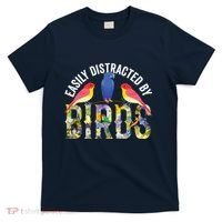 Easily Distracted By Birds Funny Bird Wtahers T-Shirt thumb 0