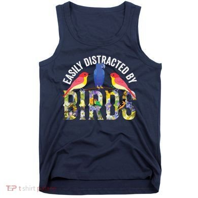 Easily Distracted By Birds Funny Bird Wtahers Tank Top