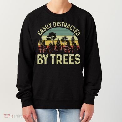 Easily Distracted By Trees Funny Tree Planting Trees Women's Sweatshirt