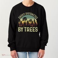 Easily Distracted By Trees Funny Tree Planting Trees Women's Sweatshirt thumb 0