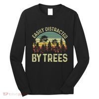 Easily Distracted By Trees Funny Tree Planting Trees Long Sleeve Shirt thumb 0