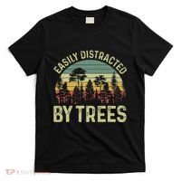 Easily Distracted By Trees Funny Tree Planting Trees T-Shirt thumb 0