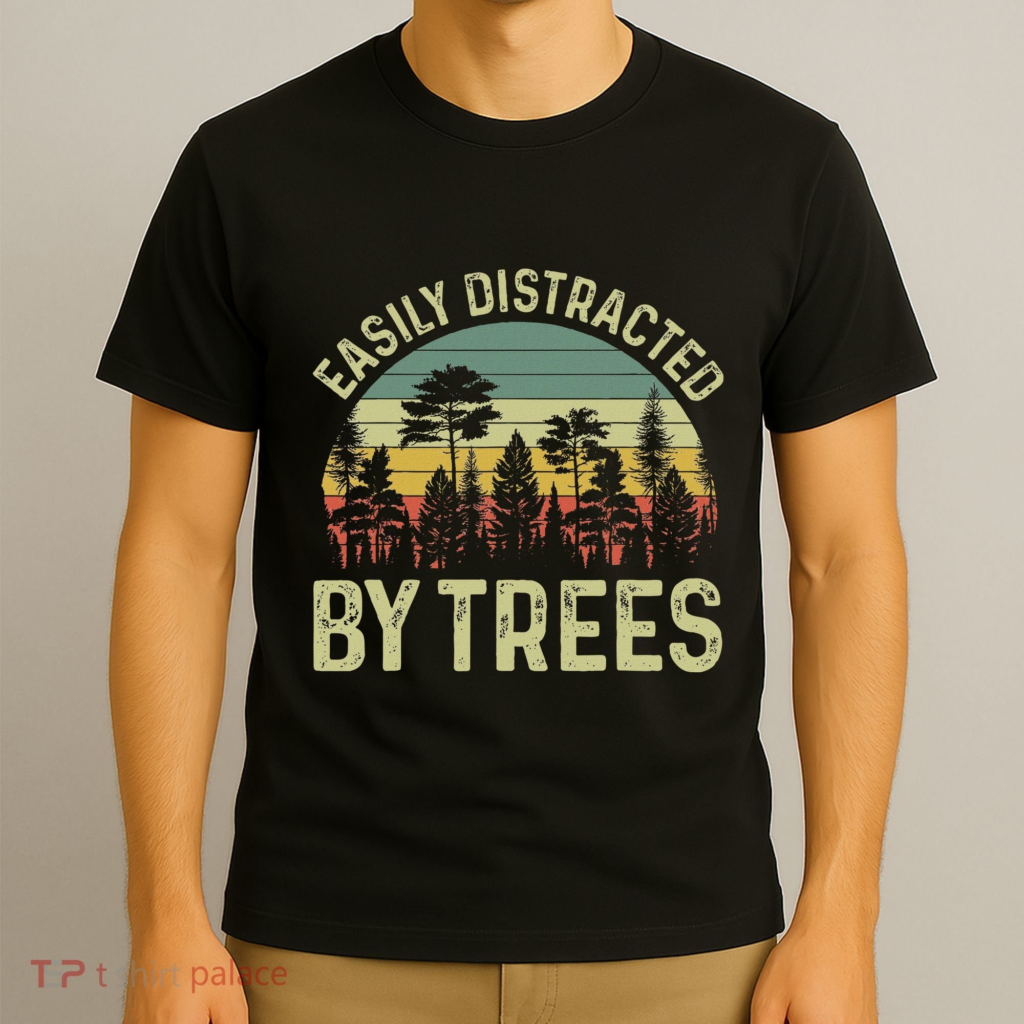 Easily Distracted By Trees Funny Tree Planting Trees T-Shirt