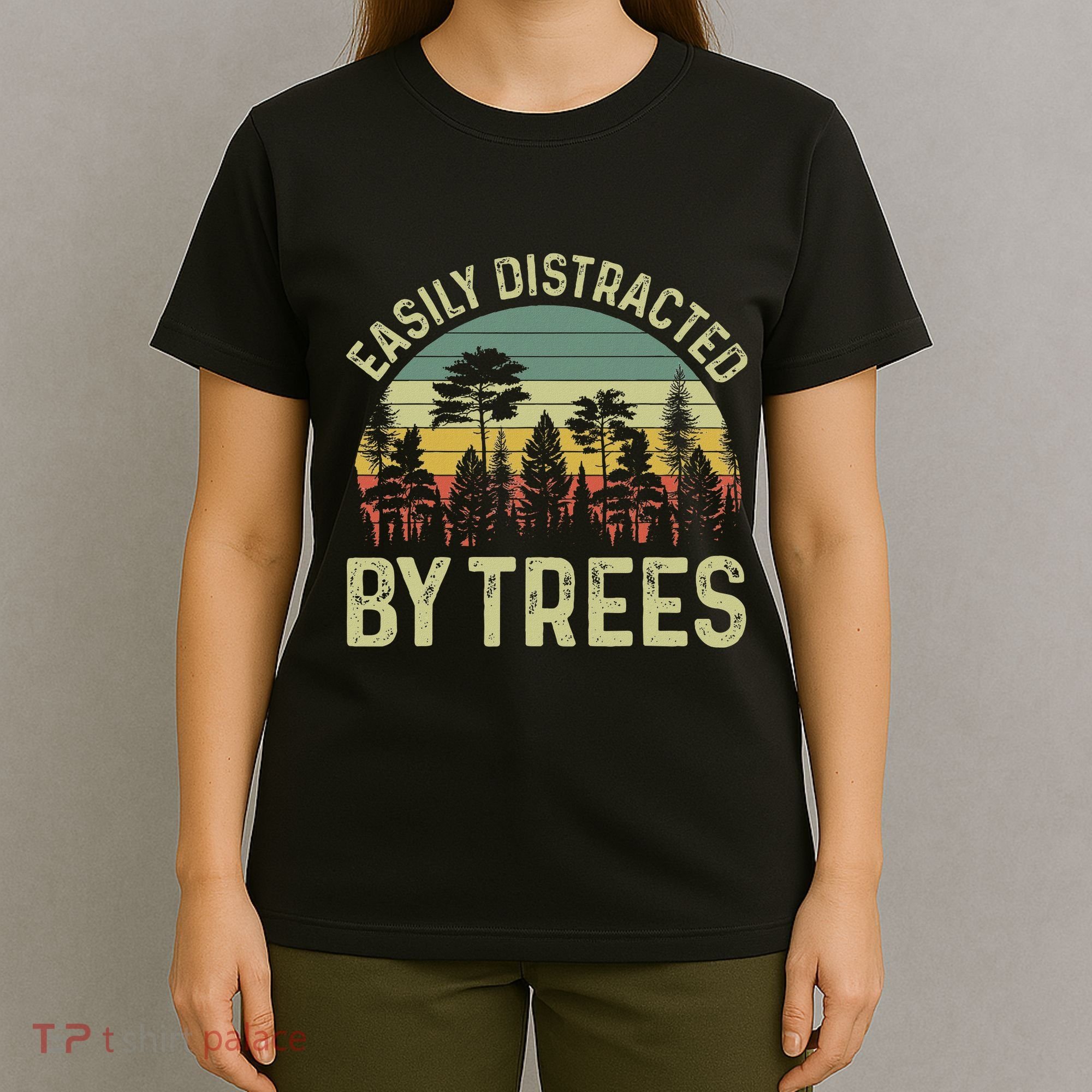 Easily Distracted By Trees Funny Tree Planting Trees T-Shirt