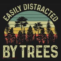Easily Distracted By Trees Funny Tree Planting Trees T-Shirt thumb 7
