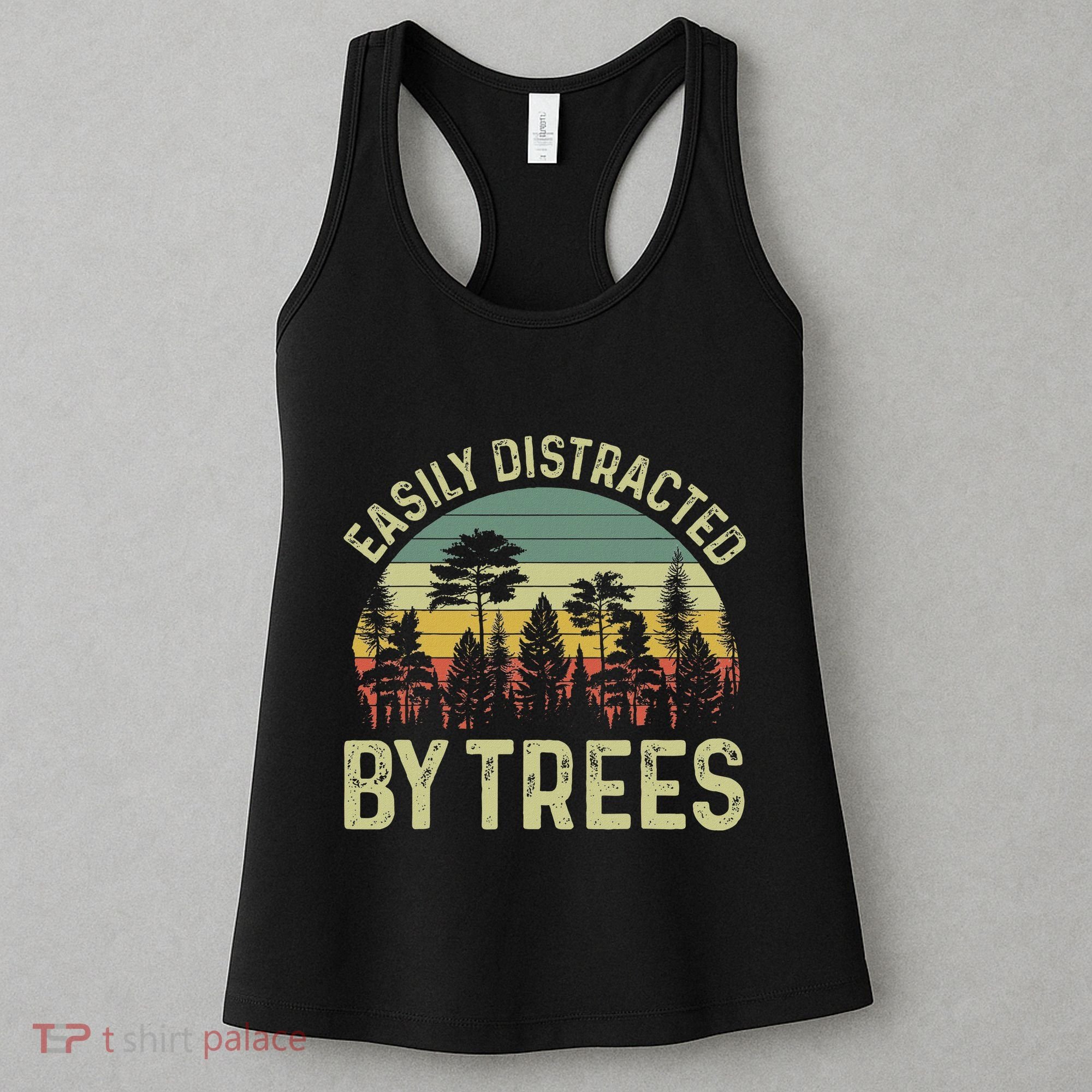 Easily Distracted By Trees Funny Tree Planting Trees Women's Tank Top