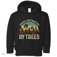 Easily Distracted By Trees Funny Tree Planting Trees Toddler Hoodie thumb 0