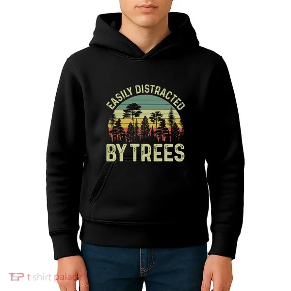 Easily Distracted By Trees Funny Tree Planting Trees Kids Hoodie
