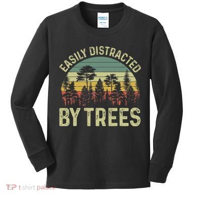 Easily Distracted By Trees Funny Tree Planting Trees Kids Long Sleeve Shirt