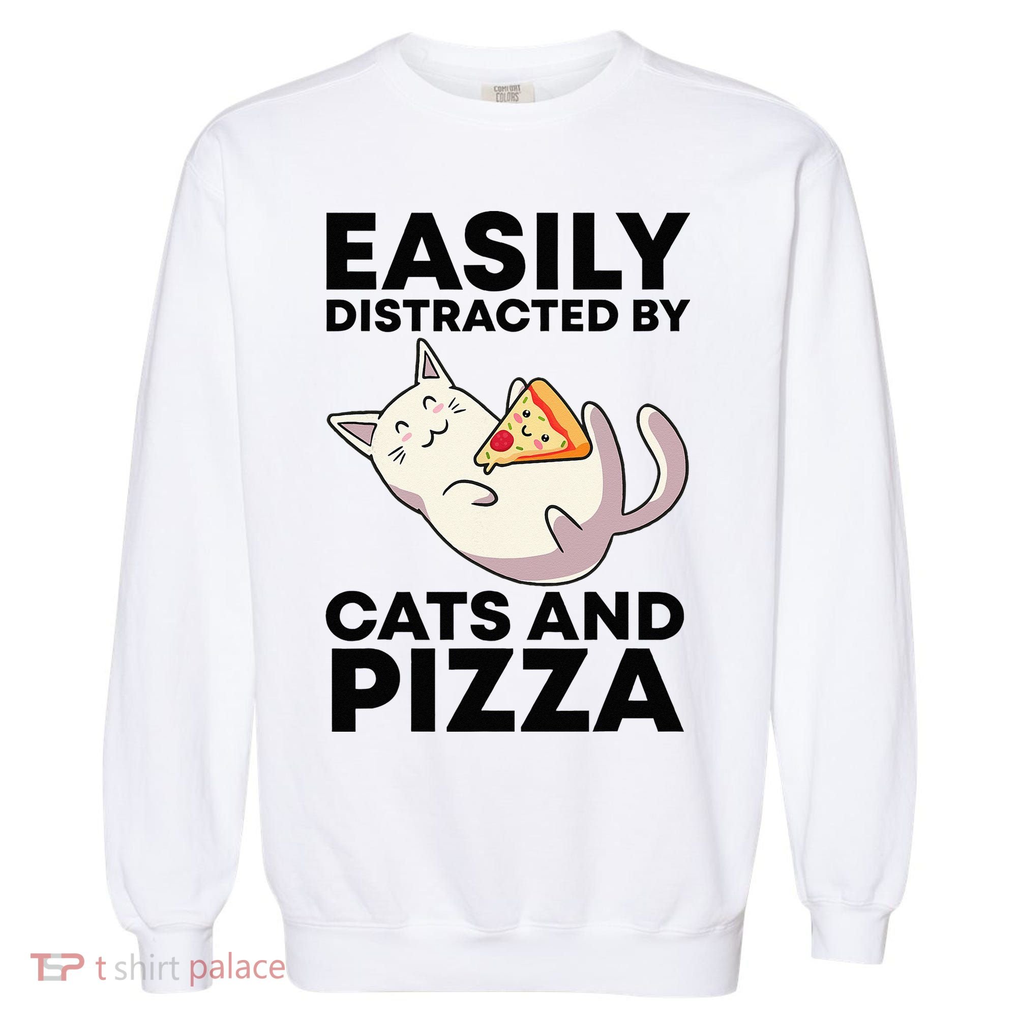 Easily Distracted By Cats And Pizza Kawaii Cat Lovers Gift Garment-Dyed Sweatshirt