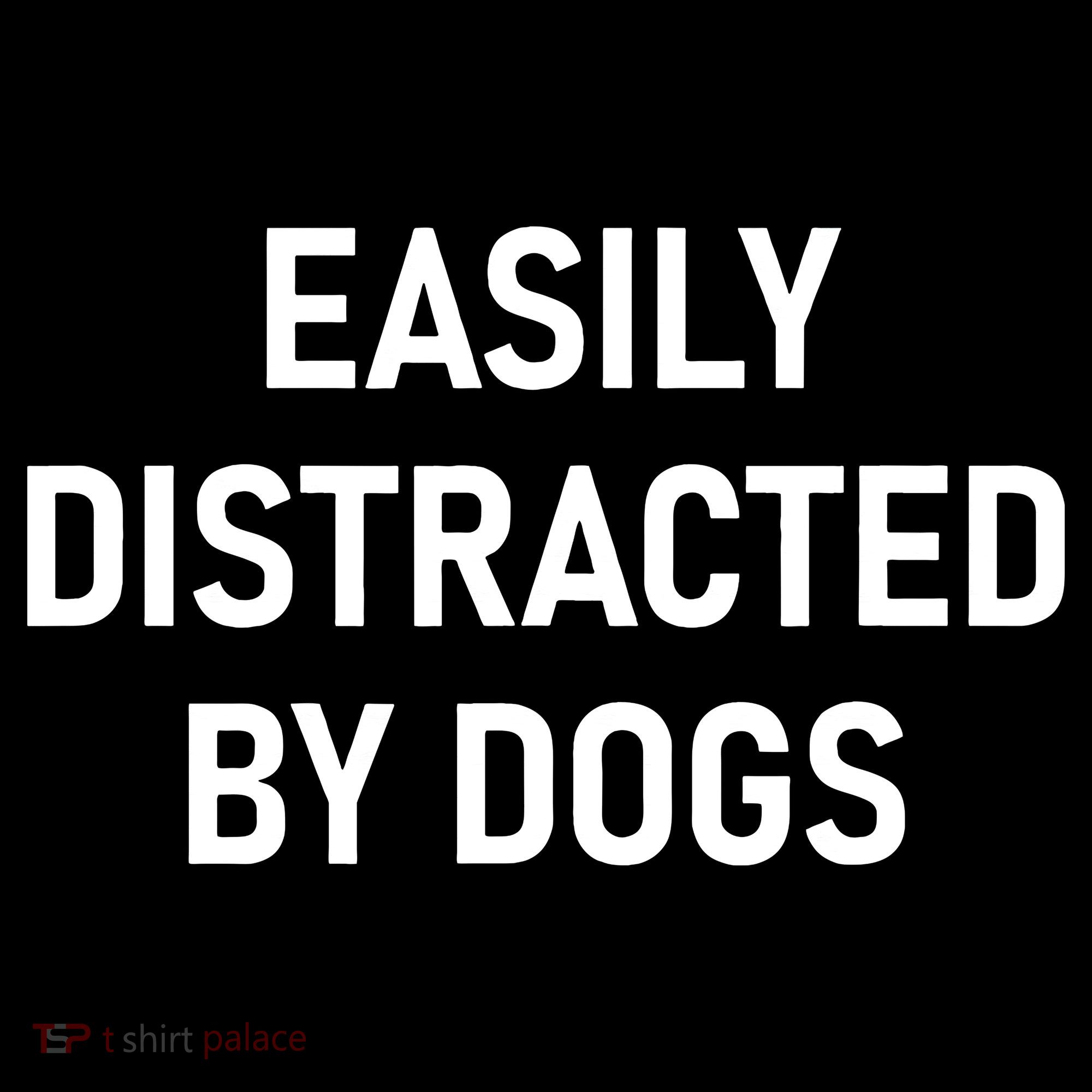 Easily Distracted By Dogs Funny Jokes Sarcastic Women's Hoodie