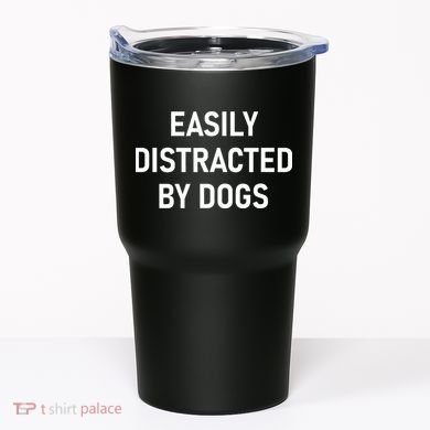 Easily Distracted By Dogs Funny Jokes Sarcastic Tumbler