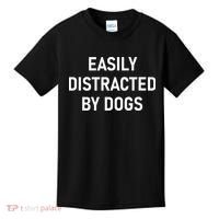 Easily Distracted By Dogs Funny Jokes Sarcastic Kids T-Shirt thumb 0