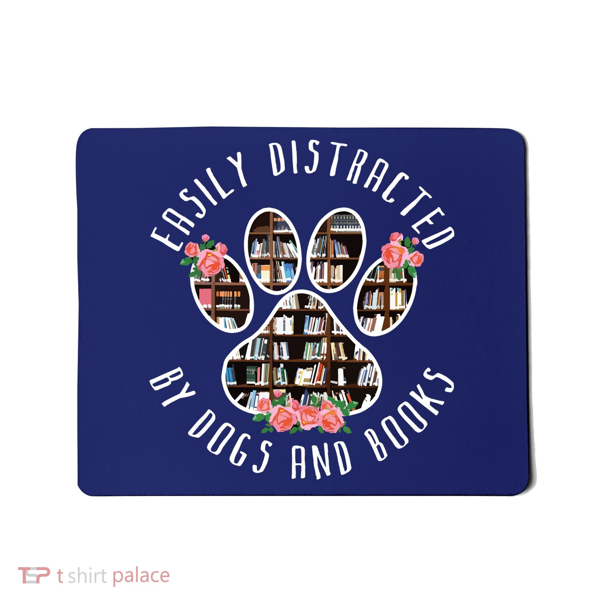 Easily Distracted By Dogs And Books Animal Book Lover Gift Mousepad