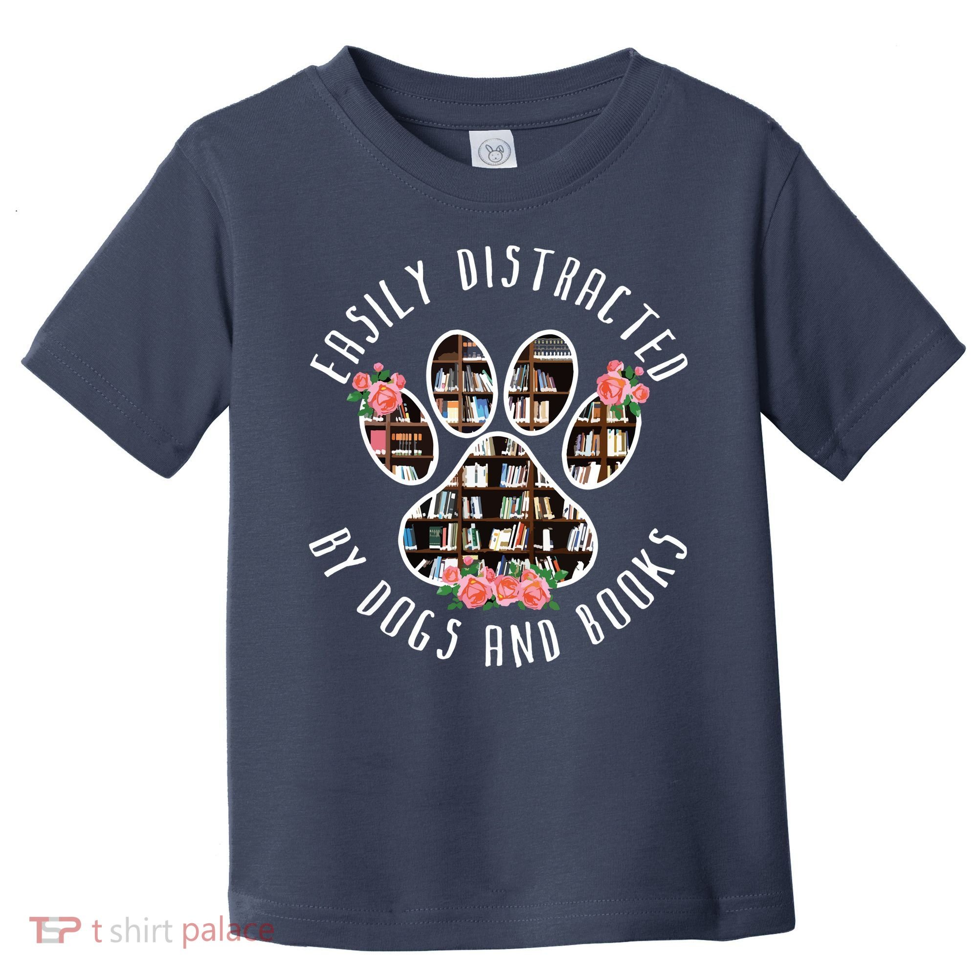 Easily Distracted By Dogs And Books Animal Book Lover Gift Toddler T-Shirt