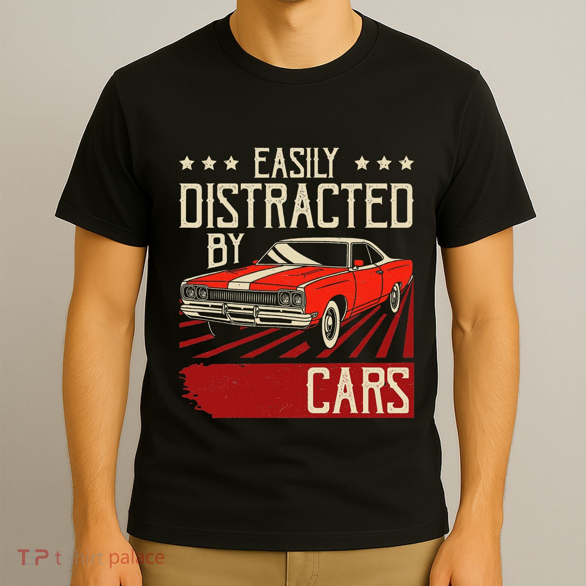 Easily Distracted By Cars Classic Muscle Car Guy Car Lover T-Shirt