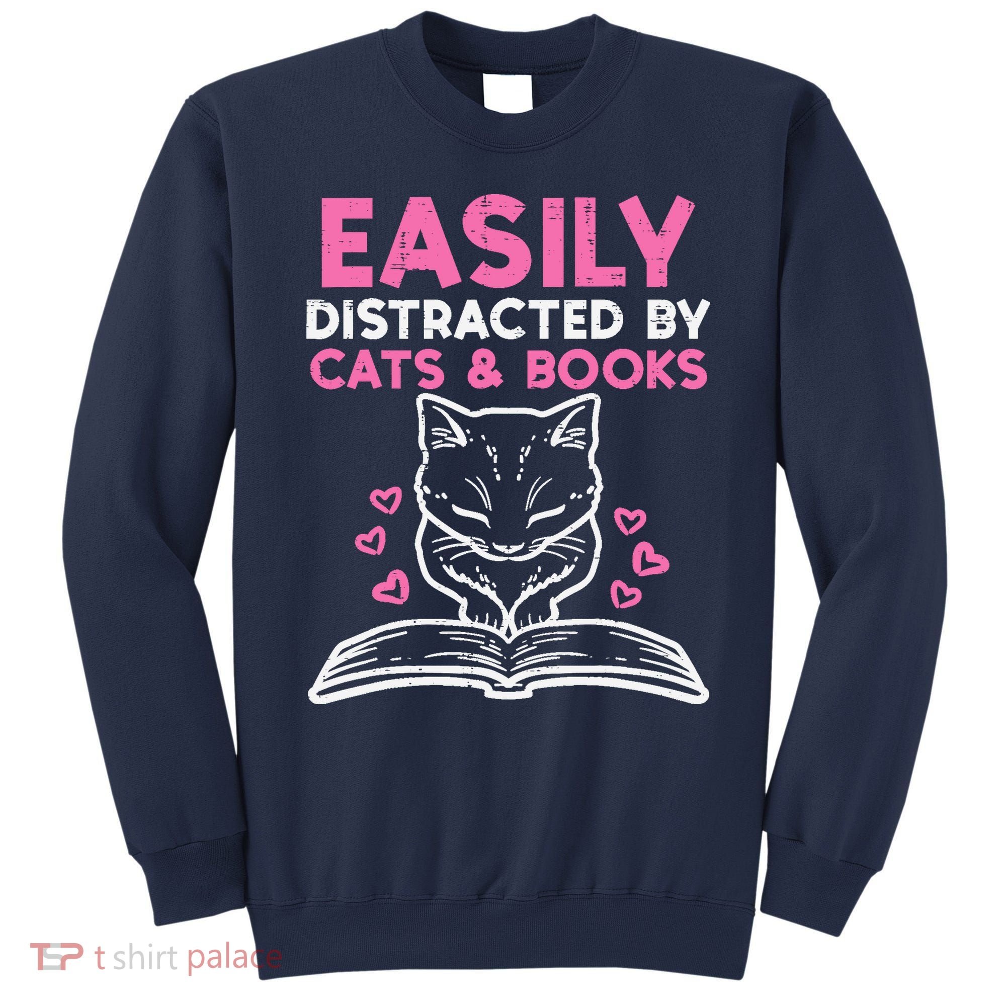 Easily Distracted By Cats Books Bookworm Wo Girl Sweatshirt