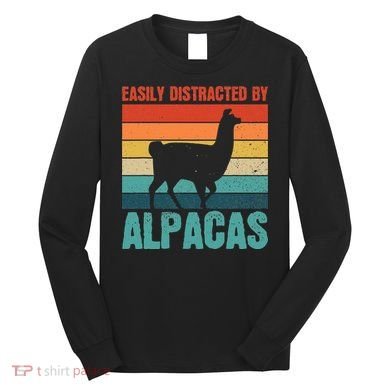Easily Distracted By Alpacas Design For An Alpaca Fan Long Sleeve Shirt