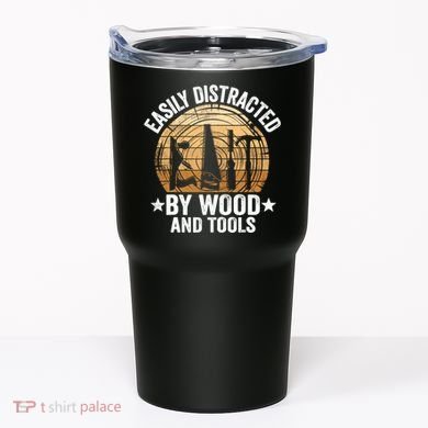 Easily Distracted By Wood And Tools Funny Woodworking Tumbler