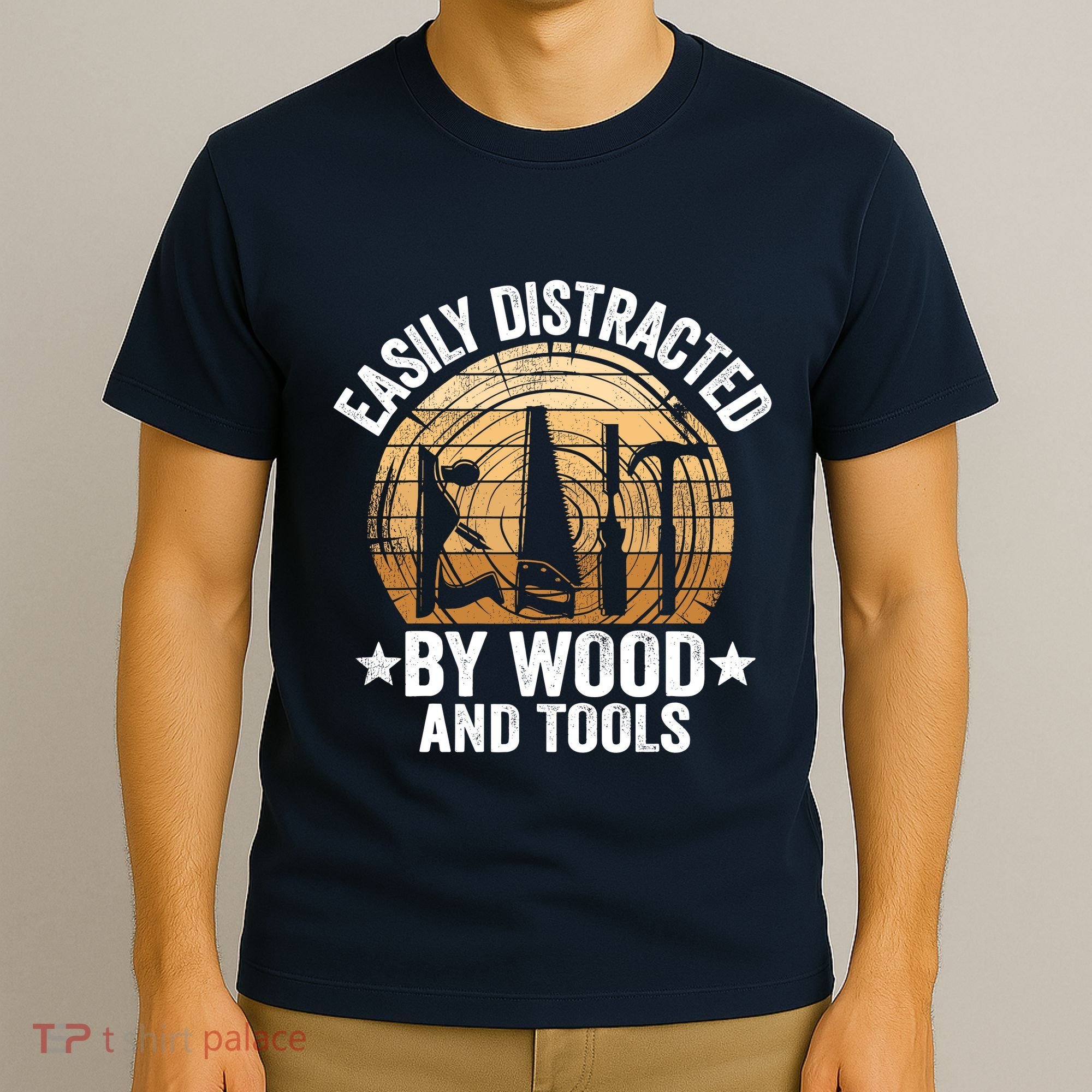 Easily Distracted By Wood And Tools Funny Woodworking T-Shirt
