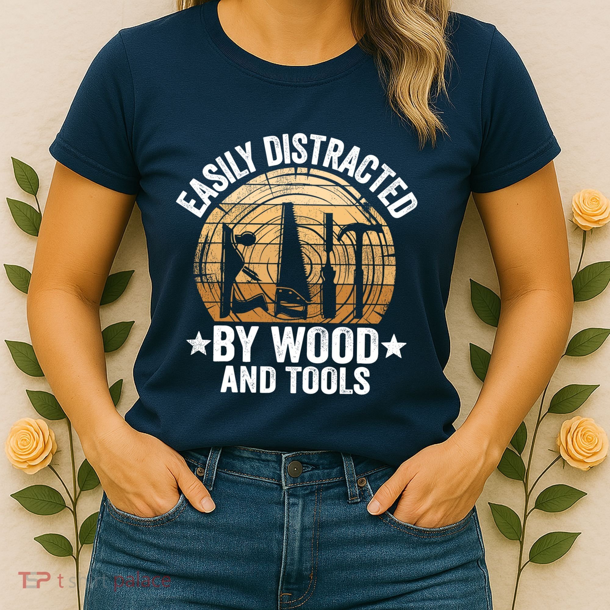 Easily Distracted By Wood And Tools Funny Woodworking Women's T-Shirt