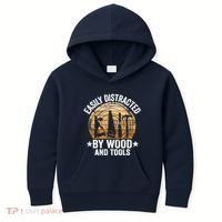 Easily Distracted By Wood And Tools Funny Woodworking Kids Hoodie thumb 0