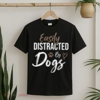 Easily Distracted By Dogs mom Saying Pet Lover T-Shirt thumb 2
