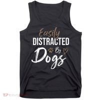 Easily Distracted By Dogs mom Saying Pet Lover Tank Top thumb 0