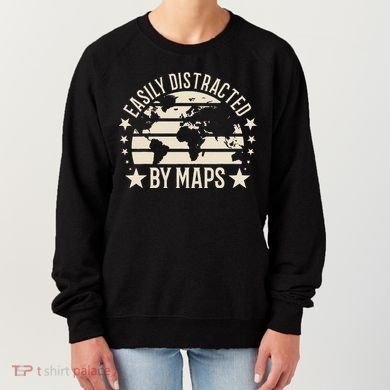 Easily Distracted By Maps Geography Women's Sweatshirt