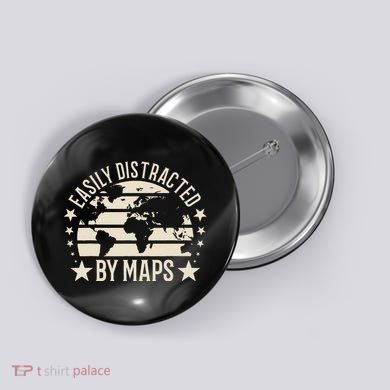 Easily Distracted By Maps Geography Button