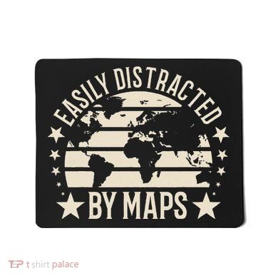 Easily Distracted By Maps Geography Mousepad