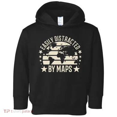 Easily Distracted By Maps Geography Toddler Hoodie