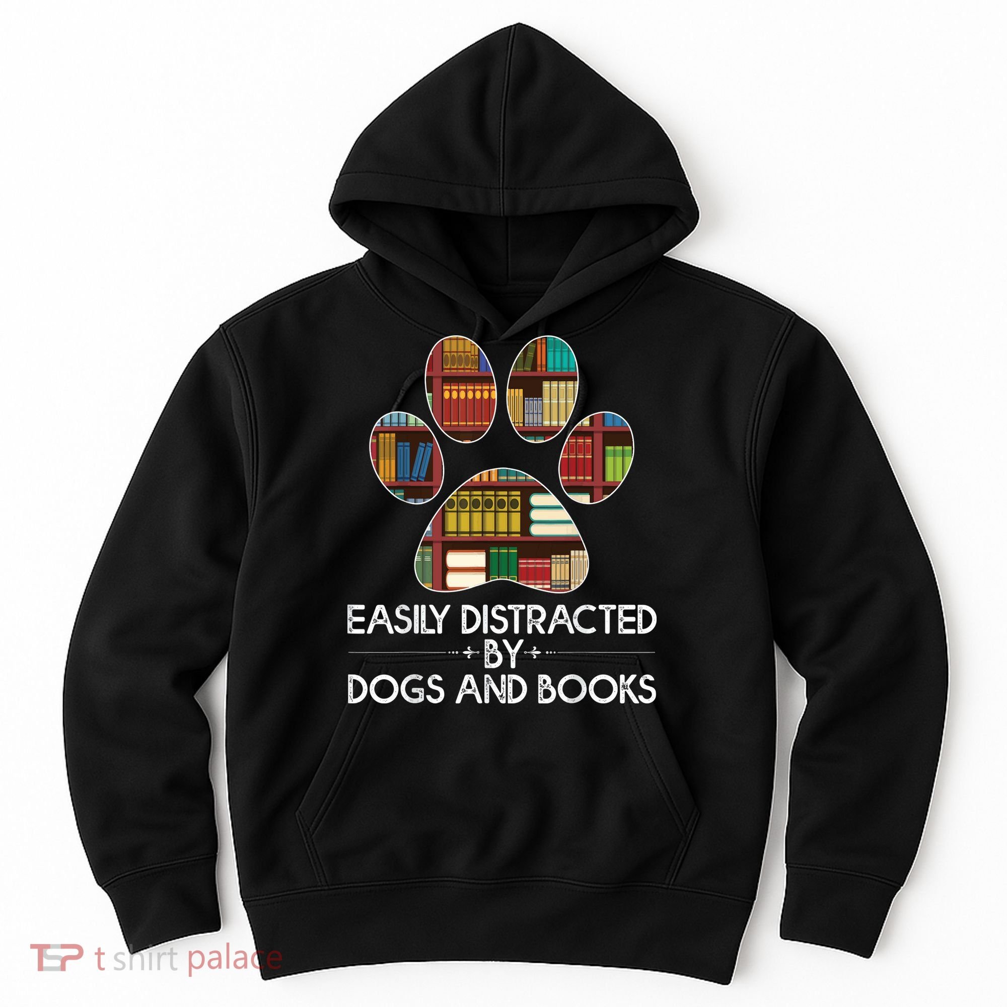 Easily Distracted By Dogs And Books Hoodie