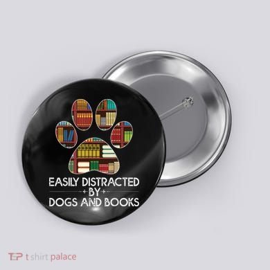 Easily Distracted By Dogs And Books Button