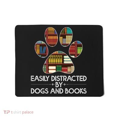 Easily Distracted By Dogs And Books Mousepad