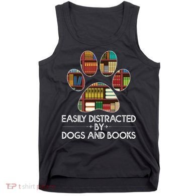 Easily Distracted By Dogs And Books Tank Top