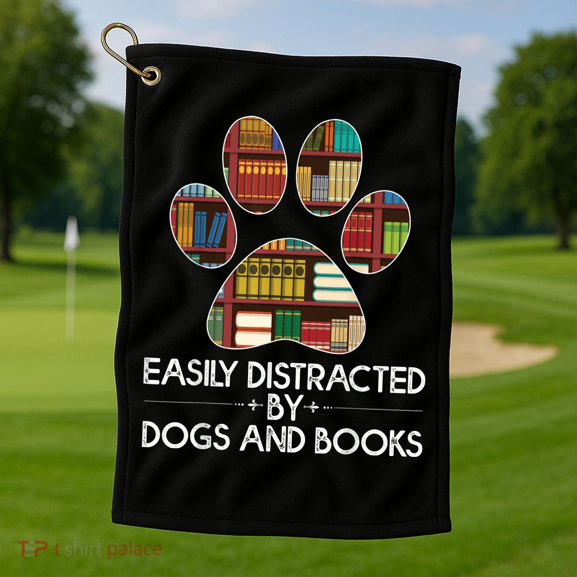 Easily Distracted By Dogs And Books Golf Towel