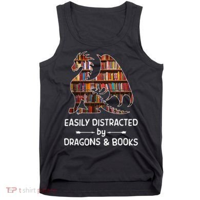 Easily Distracted By Dragon And Books Nerds Meaningful Gift Tank Top